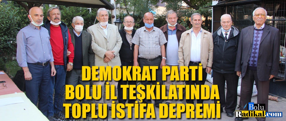 DEMOKRAT PARTİ'DE TOPLU İSTİFA DEPREMİ...